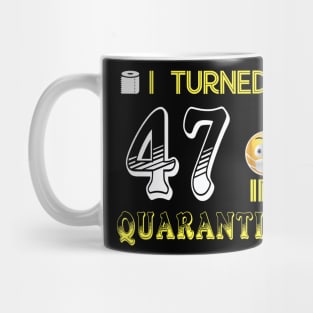 I Turned 47 in quarantine Funny face mask Toilet paper Mug